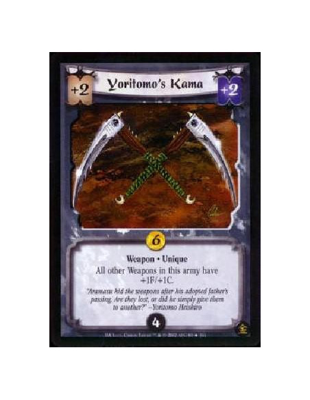 Yoritomo's Kama FOIL  - Weapon * Unique Other Weapons in this army gain a +1F/+1C bonus. 