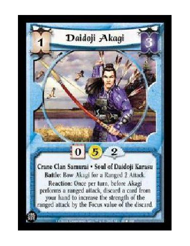 Daidoji Akagi  - Crane Clan Samurai * Soul of Daidoji Karasu Battle: Bow Akagi for a Ranged 2 Attack. Reaction: Once per turn, b