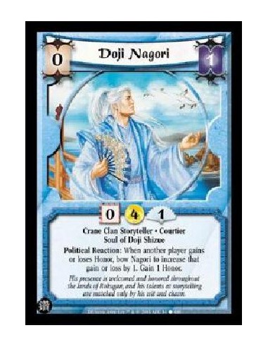 Doji Nagori  - Crane Clan Storyteller * Courtier Soul of Doji Shizue Political Reaction: When another player gains or loses Hono