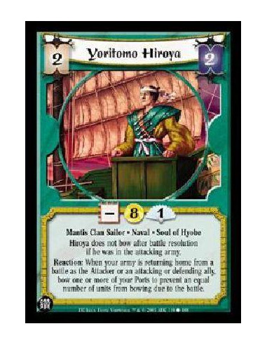 Yoritomo Hiroya  - Mantis Clan Sailor * Naval * Soul of Hyobe Hiroya does not bow after battle resolution if he was in the attac