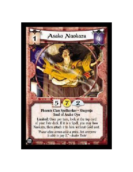 Asako Naokazu  - Phoenix Clan Spellseeker. Shugenja Soul of Asako Oyo Limited: Once per turn, look at the top card of your Fate 