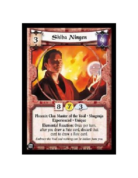 Shiba Ningen Exp  - Phoenix Clan Master of the Void * Shugenja Experienced * Unique Elemental Reaction: Once per turn, after you