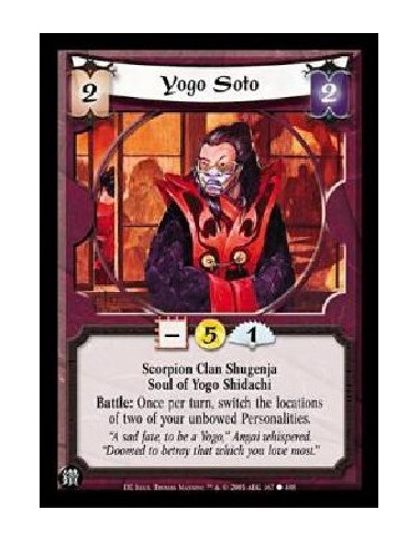 Yogo Soto  - Scorpion Clan Shugenja Soul of Yogo Shidachi Battle: Once per turn, switch the locations of two of your unbowed Per