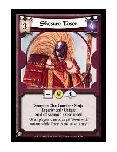 Shosuro Toson Exp  - Scorpion Clan Courtier * Ninja Experienced * Unique Soul of Aramoro Experienced Other players cannot target