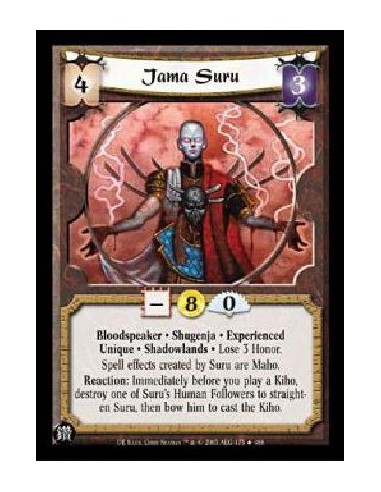 Jama Suru Exp  - Bloodspeaker * Shugenja * Experienced Unique * Shadowlands * Lose 3 Honor. Spell effects created by Suru are Ma