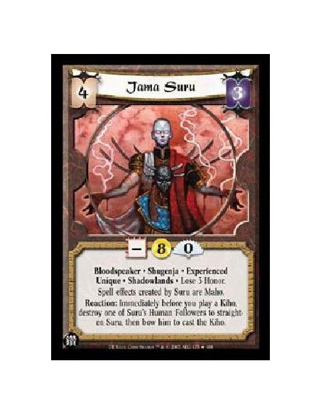 Jama Suru Exp  - Bloodspeaker * Shugenja * Experienced Unique * Shadowlands * Lose 3 Honor. Spell effects created by Suru are Ma