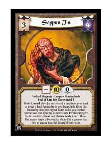 Seppun Jin  - Undead Shugenja * Unique * Shadowlands Soul of Kuni Yori Experienced 3 Maho Limited: Bow Jin and discard a card fr