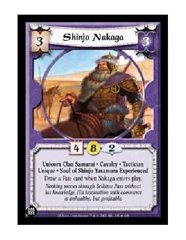 Shinjo Nakaga (Spanish)  - Unicorn Clan Samurai * Cavalry * Tactician Unique * Soul of Shinjo Yasamura Experienced Draw a Fate c