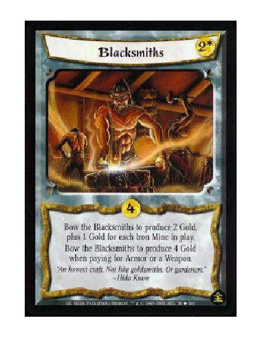 Blacksmiths  - Bow Blacksmiths to produce 2 Gold, plus 1 Gold for every Iron Mine in play. Bow Blacksmiths to produce 4 Gold whe