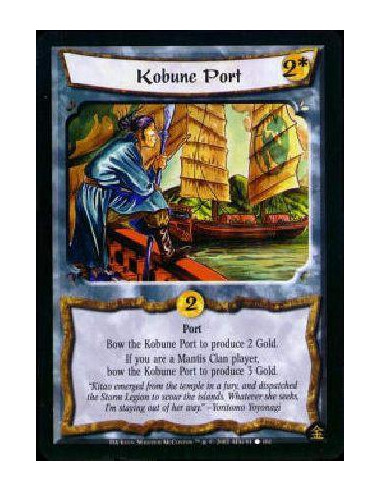 Kobune Port  - Port Bow Kobune Port to produce 2 Gold. If you are a Mantis Clan player, bow Kobune Port to produce 3 Gold. 