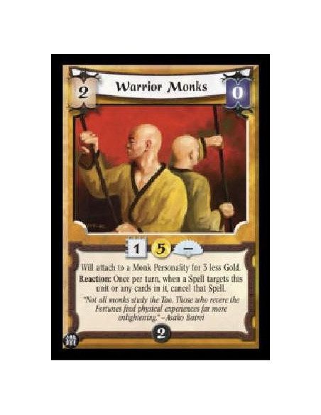 Warrior Monks  - Will attach to a Monk Personality for 3 less Gold. Reaction: Once per turn, when a Spell targets this unit or a