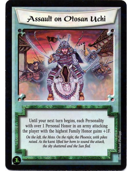 Assault on Otosan-Uchi  - Until your next turn begins, each Personality with over 1 Personal Honor in an army attacking the play