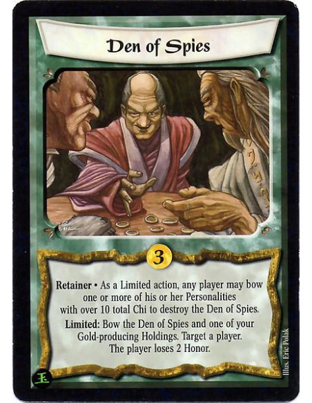 Den of Spies  - Retainer As a Limited action, any player may bow one or more of his or her Personalities with over 10 total Chi 