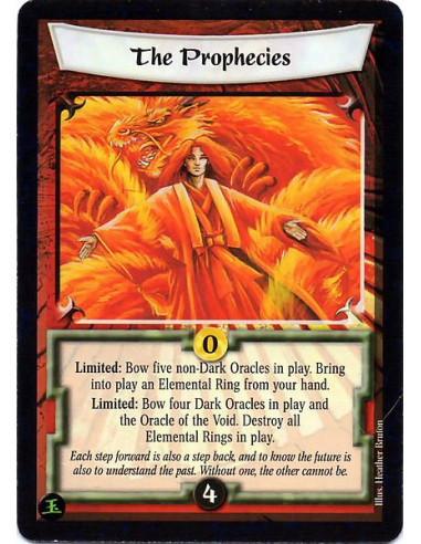 The Prophecies  - Limited: Bow five non-Dark Oracles in play. Bring into play an Elemental Ring from your hand. Limited: Bow fou