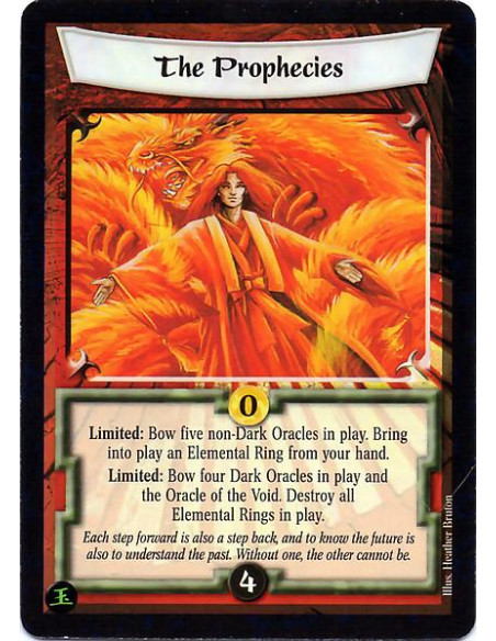 The Prophecies  - Limited: Bow five non-Dark Oracles in play. Bring into play an Elemental Ring from your hand. Limited: Bow fou