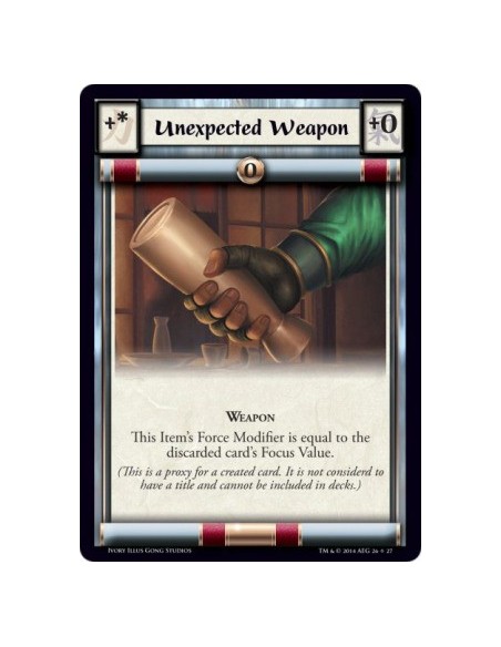 Unexpected Weapon  - WeaponThis Item's Force Modifier is equal to the discarded card's Focus Value.