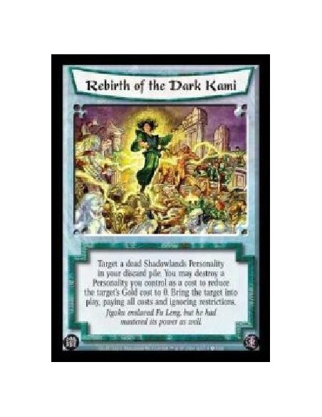 Rebirth of the Dark Kami (Español)  - Target a dead Shadowlands Personality in your discard pile. You may destroy a Personality 