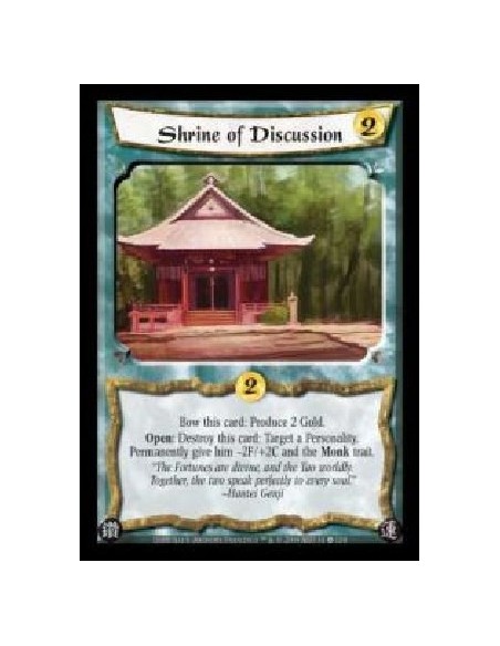 Shrine of Discussion  - Bow this card: Produce 2 Gold. Open: Destroy this card: Target a Personality. Permanently give him ?2F/+