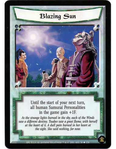 Blazing Sun  - Until the start of your next turn, all human Samurai Personalities in the game gain +1F.