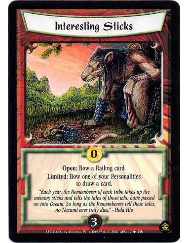 Interesting Sticks  - Open: Bow a Ratling card. Limited: Bow one of your Personalities to draw a card.