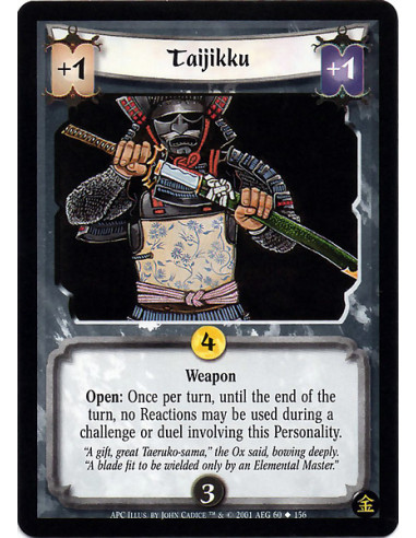 Taijikku (Francés)  - Weapon Open: Once per turn, until the end of the turn, no Reactions may be used during a challenge or duel