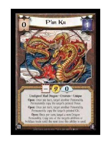 P'an Ku  - Unaligned Mad Dragon · Creature · Unique. Open: Once per turn, target another Personality. Permanently copy the targe