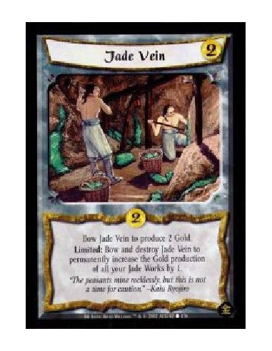 Jade Vein (Francés)  - Bow Jade Vein to produce 2 Gold. Limited: Bow and destroy Jade Vein to permanently increase the Gold prod