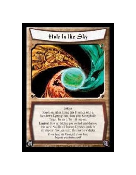 Hole in the Sky (Spanish Language)  - Unique. Reaction: After filling this Province with a face-down Dynasty card, bow your Stro