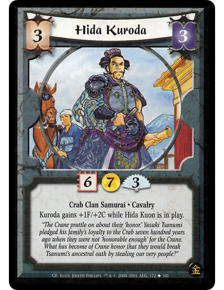 Hida Kuroda  - Crab Clan Samurai. Cavalry Kuroda gains +1/+2 while Hida Kuon is in play.