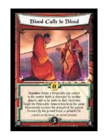 Blood Calls to Blood  - Reaction: Before a Personality you control in the current battle is destroyed by another player's card o