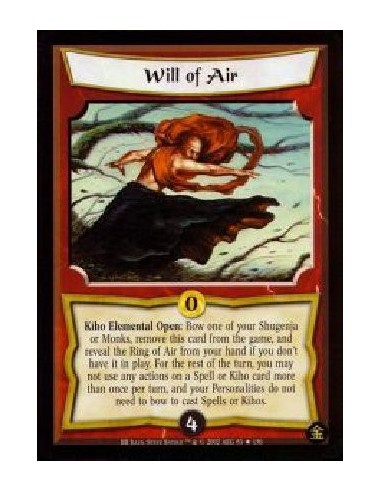 Will of Air (Francés)  - Kiho Elemental Open: Bow one of your Shugenja or Monks, remove this card from the game, and reveal the 