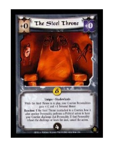 The Steel Throne (French)  - Unique. Shadowlands While the Steel Throne is in play, your Courtier Personalities gain +1C and +1 