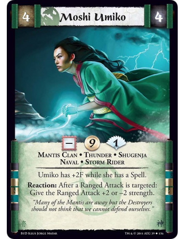 Moshi Umiko (Español)  - Mantis Clan • Thunder • Shugenja • Naval • Storm RiderUmiko has +2F while she has a Spell.Reaction: Aft