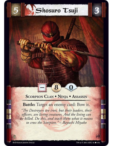 Shosuro Tsuji (Spanish)  - Scorpion Clan • Ninja • AssassinBattle: Target an enemy card: Bow it.