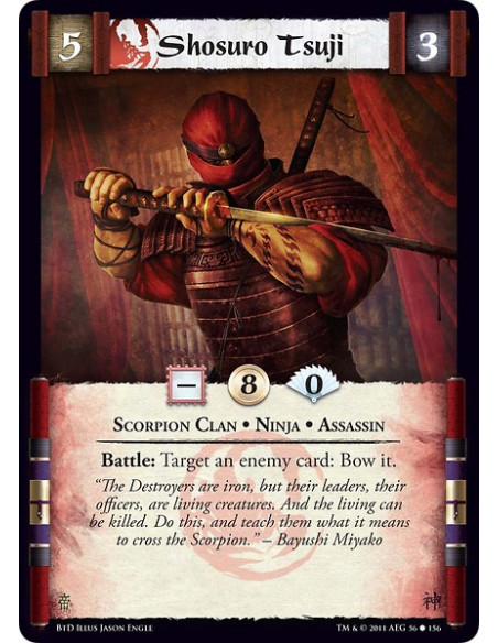 Shosuro Tsuji (Español)  - Scorpion Clan • Ninja • AssassinBattle: Target an enemy card: Bow it.