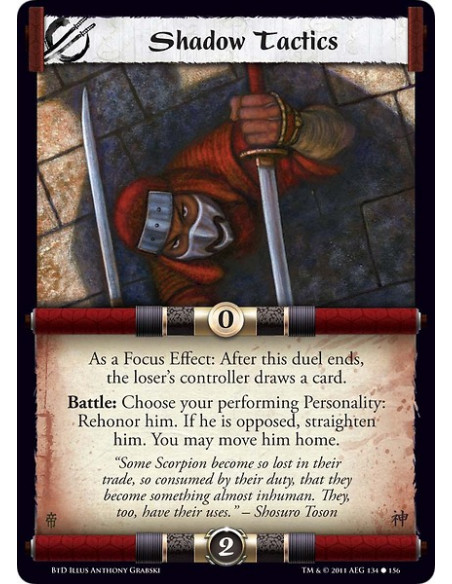 Shadow Tactics (Español)  - As a Focus Effect: After this duel ends, the loser’s controller draws a card. Battle: Choose your pe