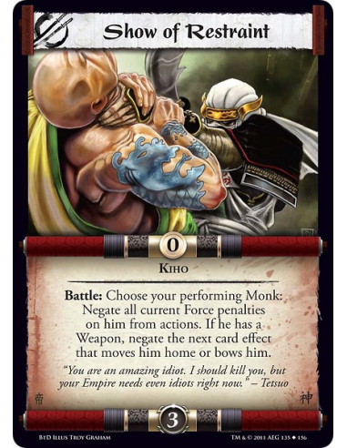 Show of Restraint (Spanish)  - KihoBattle: Choose your performing Monk: Negate all current Force penalties on him from actions. 