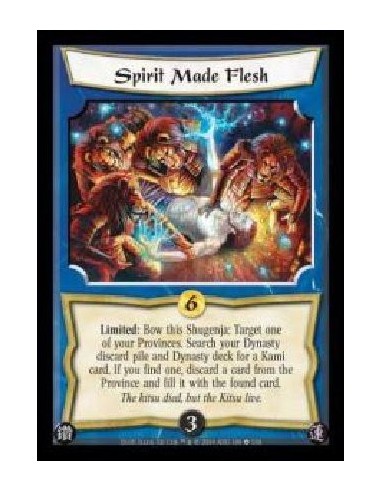 Spirit Made Flesh  - Limited: Bow this Shugenja: Target one of your Provinces. Search your Dynasty discard pile and Dynasty deck