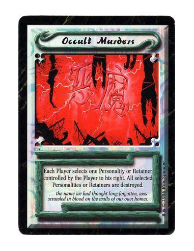 Occult Murders  - UniqueStarting with you and proceeding in turn order, each player destroys a Personality or Retainer controlle