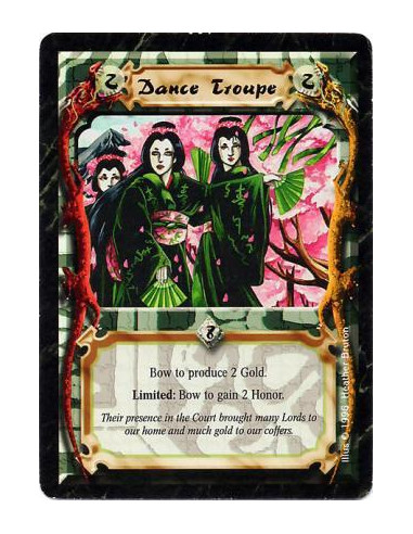 Dance Troupe  - Bow this card: Produce 2 Gold.  Limited: Any number of times per turn, bow this card: Gain 2 Honor.