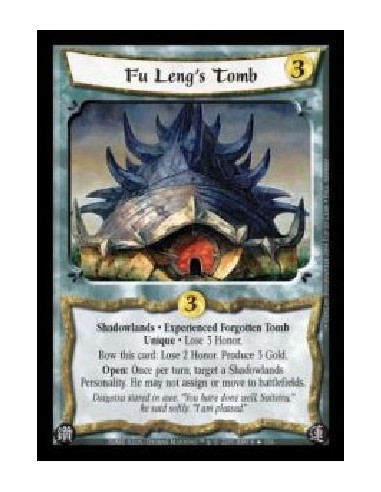 Fu Leng's Tomb Exp  - Shadowlands · Experienced Forgotten Tomb · Unique · Lose 3 Honor. Bow this card: Lose 2 Honor. Produce 3 G