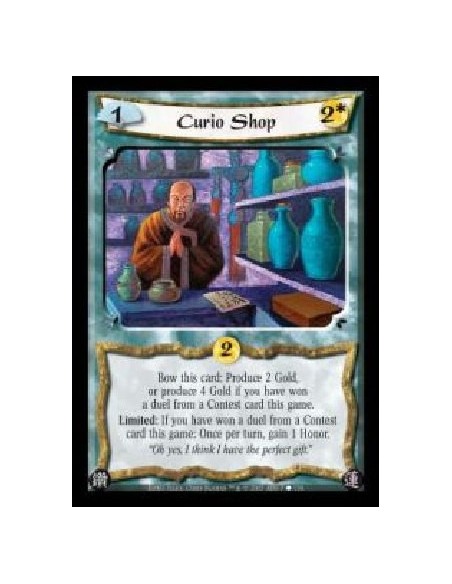 Curio Shop  - Bow this card: Produce 2 Gold, or 4 Gold if you have won a duel from a Contest card this game. Limited: If you hav