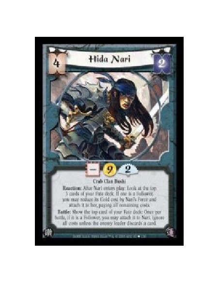 Hida Nari  - Crab Clan Bushi. Reaction: After Nari enters play: Look at the top 3 cards of your Fate deck. If one is a Follower,