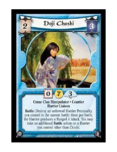 Doji Choshi  - Crane Clan Manipulator · Courtier · Harrier Liaison. Battle: Destroy an unbowed Harrier Personality you control i