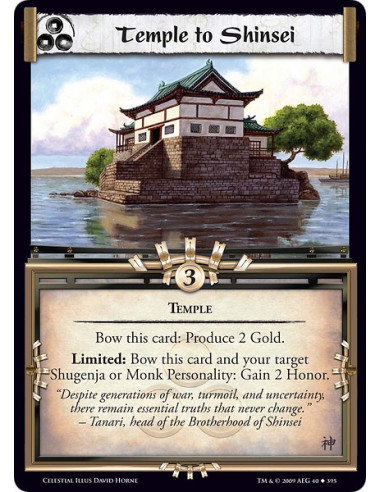 Temple to Shinsei (Español)  - Temple Bow this card: Produce 2 Gold. Limited: Bow this card and your target Shugenja or Monk Per