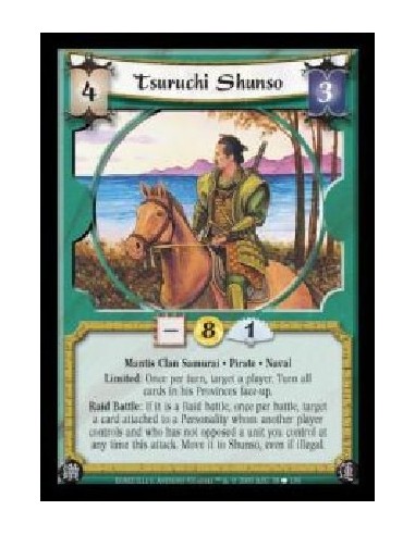 Tsuruchi Shunso  - Mantis Clan Samurai · Pirate · Naval. Limited: Once per turn, target a player. Turn all cards in his Province