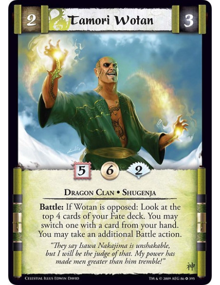 Tamori Wotan  - Dragon Clan • Shugenja Battle: If Wotan is opposed: Look at the top 4 cards of your Fate deck. You may switch on