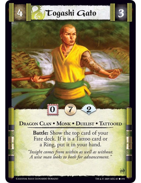 Togashi Gato (Español)  - Dragon Clan • Monk • Duelist • Tattooed Battle: Show the top card of your Fate deck. If it is a Tattoo