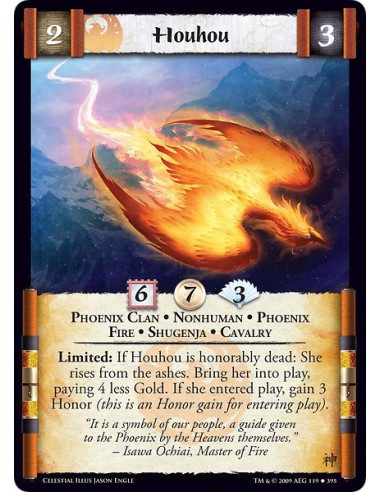 Houhou (Spanish)  - Phoenix Clan • Nonhuman • Phoenix • Fire • Shugenja • Cavalry Limited: If Houhou is honorably dead: She rise