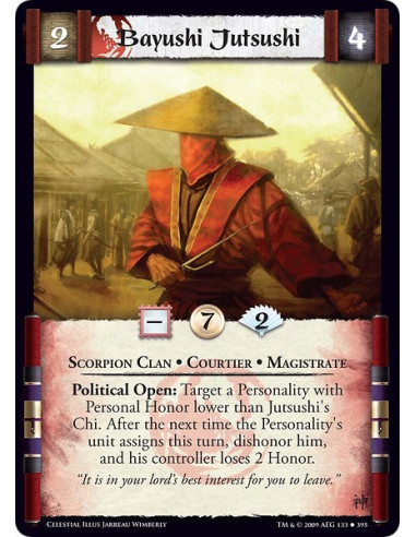 Bayushi Jutsushi (Spanish)  - Scorpion Clan • Courtier • Magistrate Political Open: Target a Personality with Personal Honor low